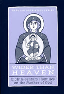 Popular Patristics 35 Wider than Heaven
