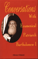 Conversations with Ecumenical Patriarch Bartholomew I