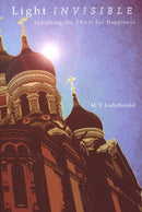 Light Invisible: Satisfying the Thirst for Happiness