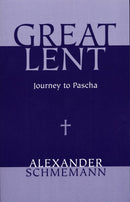 Great Lent: Journey to Pascha