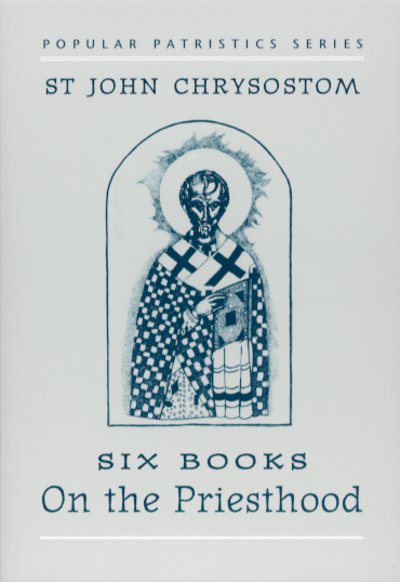 Popular Patristics 01 Six Books On the Priesthood