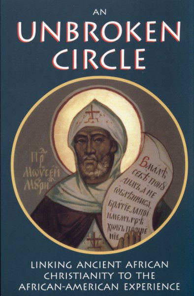 An Unbroken Circle: Linking Ancient African Christianity to the African-American Experience