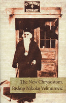 The New Chrysostom, Bishop Nikolaj Velimirović