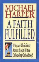 A Faith Fulfilled:  Why are Christians Across Great Britain Embracing Orthodoxy