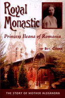 Royal Monastic: Princess Ileana of Romania