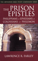 The Prison Epistles: Philippians-Ephesians-Colossians-Philemon