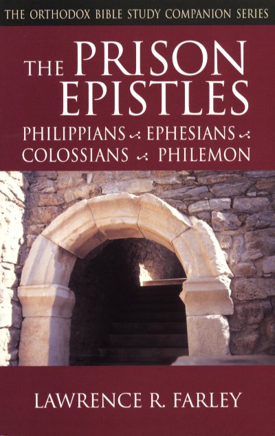 The Prison Epistles: Philippians-Ephesians-Colossians-Philemon