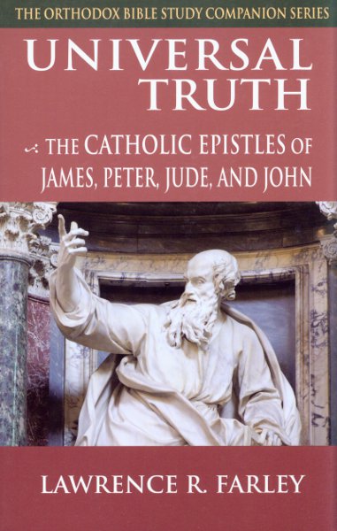Universal Truth: The Catholic Epistles of James, Peter, Jude, and John
