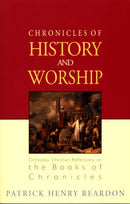 Chronicles of History and Worship: Orthodox Christian Reflections on the Books of Chronicles