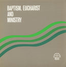 Baptism, Eucharist and Ministry