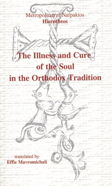 The Illness and Cure of the Soul in Orthodox Tradition