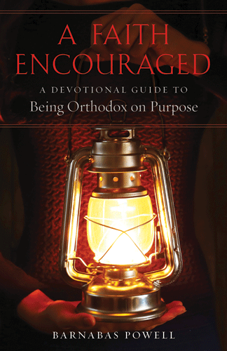 A Faith Encouraged: A Devotional Guide to Being Orthodox on Purpose