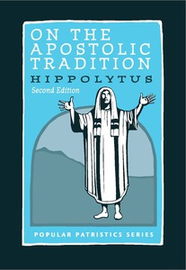 Popular Patristics 22 On the Apostolic Tradition -  First Edition