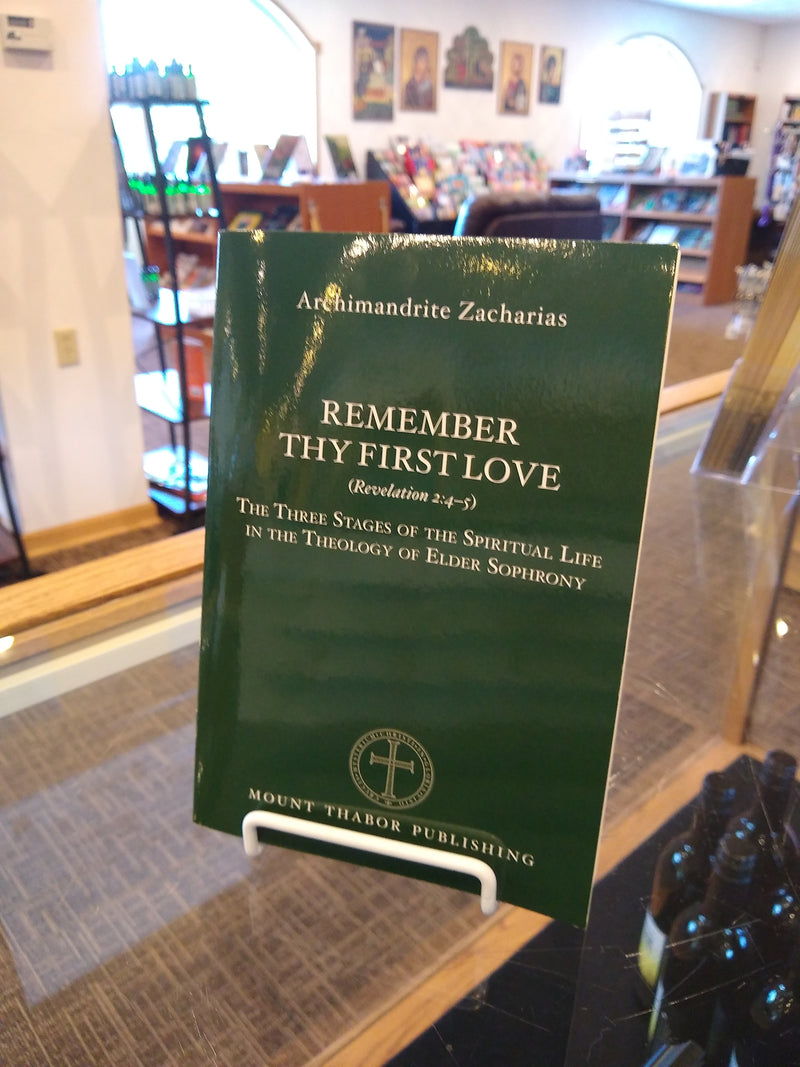 Remember Thy First Love: The Three Stages of the Spiritual Life in the Theology of Elder Sophrony