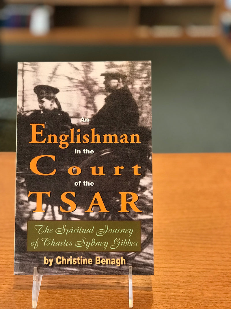 An Englishman in the Court of the Tsar: The Spiritual Journey of Charles Sydney Gibbs