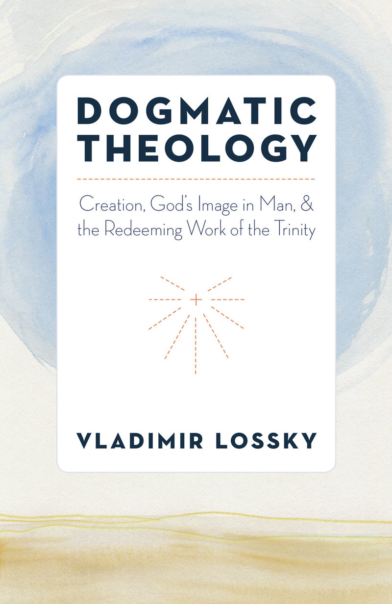 Dogmatic Theology: Creation, God's Image in Man, & the Redeeming Work of the Trinity