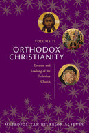 Orthodox Christianity Volume II: Doctrine and Teaching of the Orthodox Church