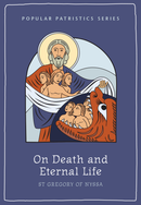 Popular Patristics 64 On Death and Eternal Life