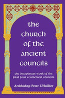 The Church of the Ancient Councils: The Disciplinary Work of the First Four Ecumenical Councils