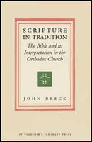 Scripture in Tradition: The Bible and its Interpretation in the Orthodox Church