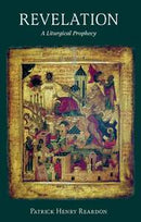 Revelation A Liturgical Prophecy