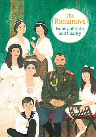 The  Romanovs: Family of Faith and Charity