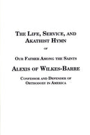 Akathist to St. Alexis Toth of Wilkes-Barre