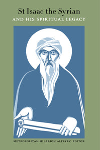 St. Isaac the Syrian and His Spiritual Legacy