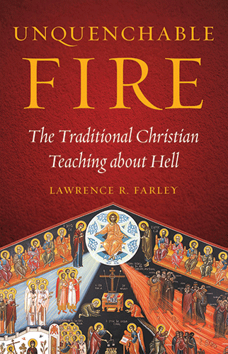 Unquenchable Fire: The Traditional Christian Teaching about Hell