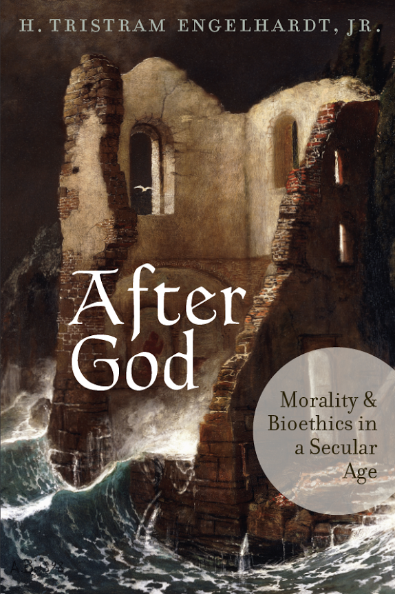 After God: Morality & Bioethics in a Secular Age