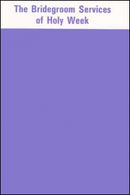 The Bridegroom Services of Holy Week