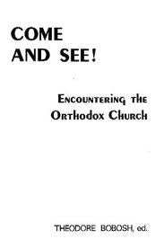 Come and See! Encountering the Orthodox Faith