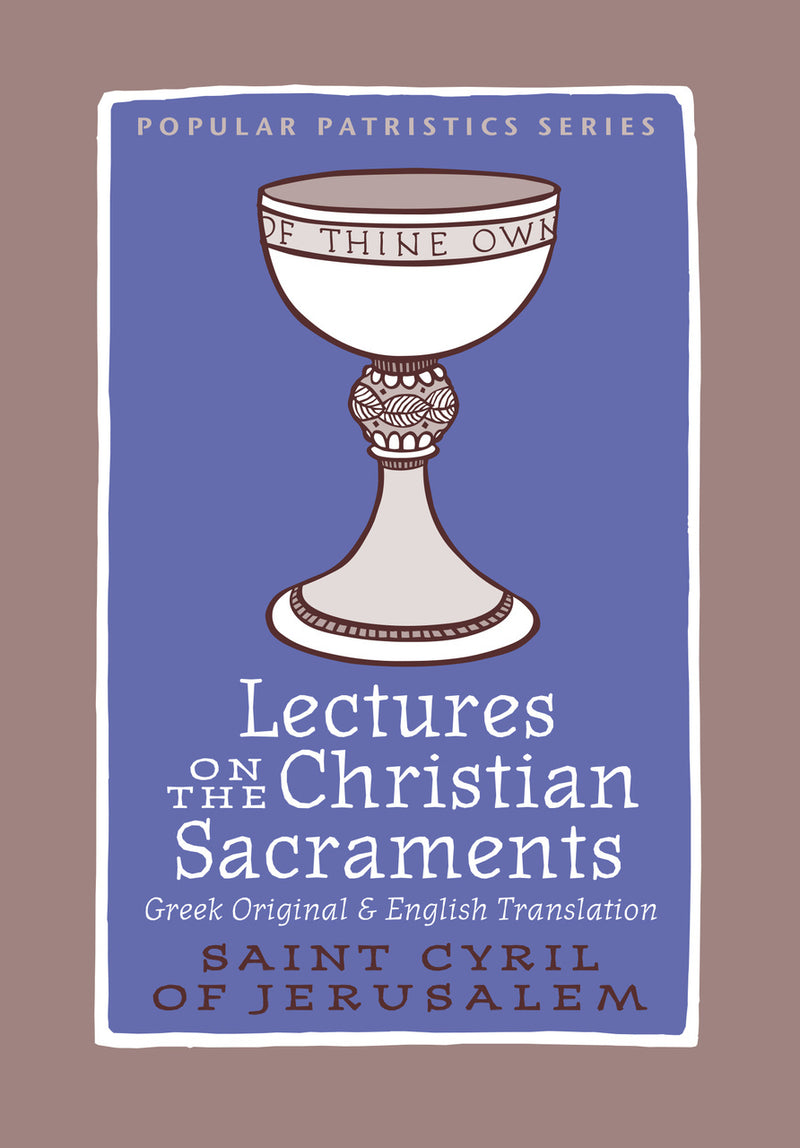 Popular Patristics 57 Lectures on the Christian Sacraments Greek Original in English translations