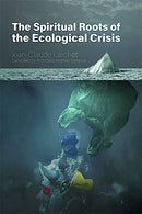 The Spiritual Roots of the Ecological Crisis
