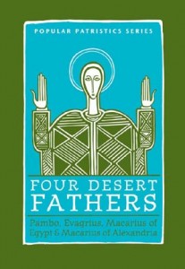 Popular Patristics 27 Four Desert Fathers: Pambo, Evagrius, Macarius of Egypt & Macarius of Alexandria