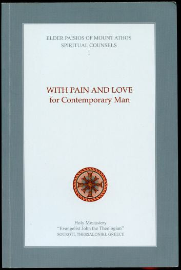 01 Spiritual Counsels of Elder Paisios - With Pain and Love for Contemporary Man