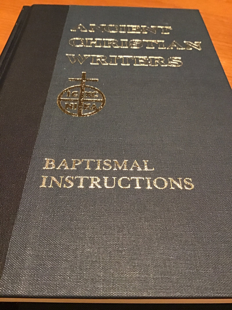 Ancient Christian Writers - Baptismal Instructions Vol 31