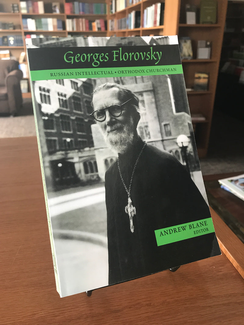 Georges Florovsky: Russian Intellectual, Orthodox Churchman