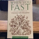 When you Fast: The Why and How of Christian Self-Discipline