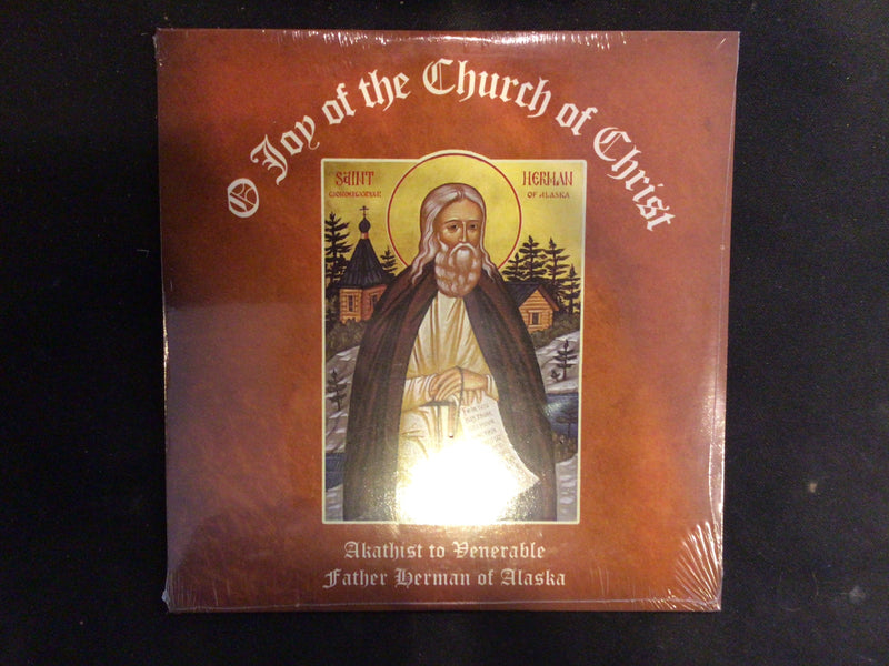 O Joy of the Church of Christ: Akathist to Venerable Father Herman of Alaska