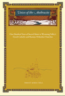 Voices of the Anthracite: 100 Years of Sacred Music in Wyoming Valley, PA