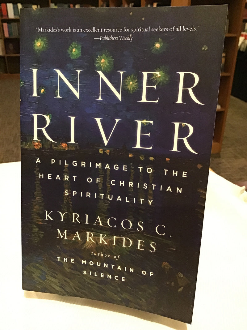 Inner River A Pilgrimage to the Heart of Christian Sprituality