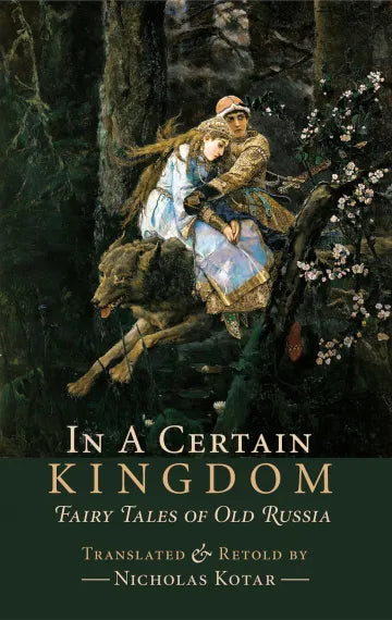 In a Certain Kingdom: Fairy Tales of Old Russia