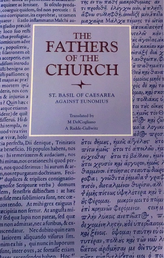 The Fathers of the Church Vol 122 St. Basil of Caesarea Against Eunomius