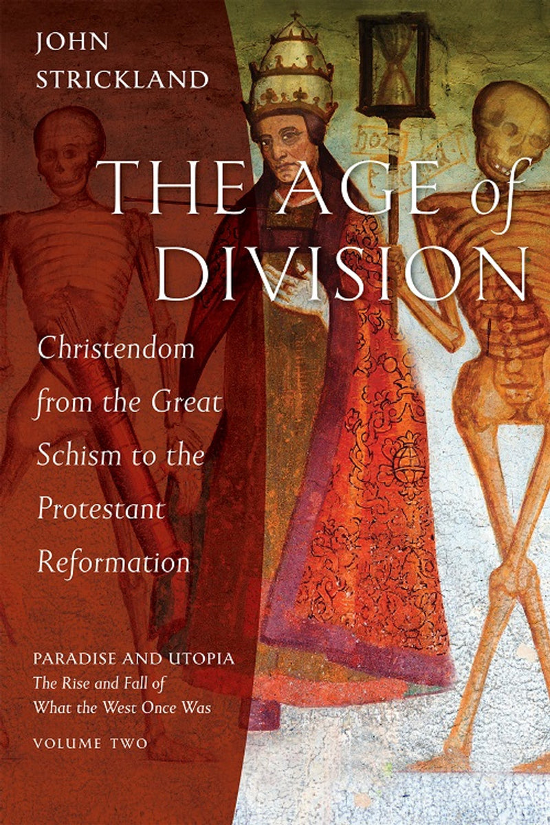The Age of Division: Christendom from the Great Schism to the Protestant Reformation