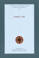 Saint Paisios the Athonite: Spiritual Counsels Volume 4 - Family Life