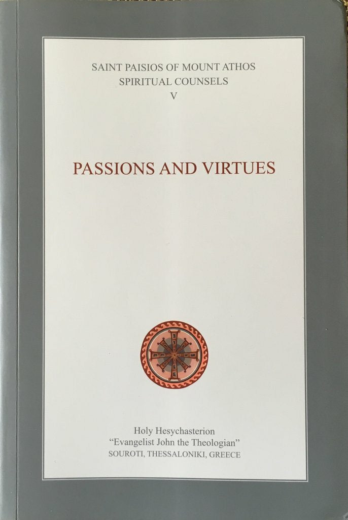 05 Spiritual Counsels of Elder Paisios - Passions and Virtues