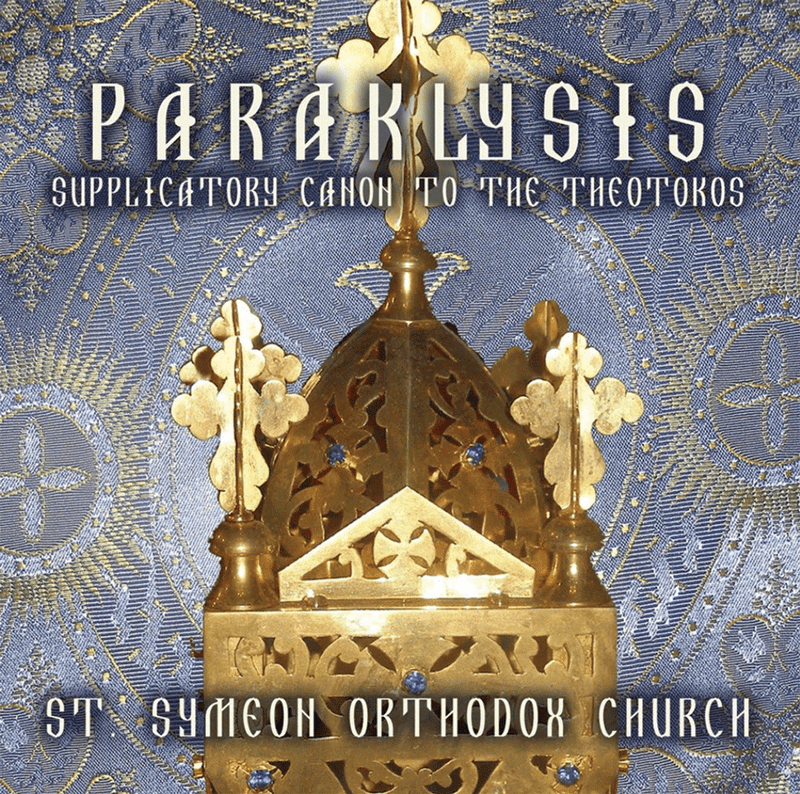 Paraklysis: Supplicatory Canon to the Theotokos