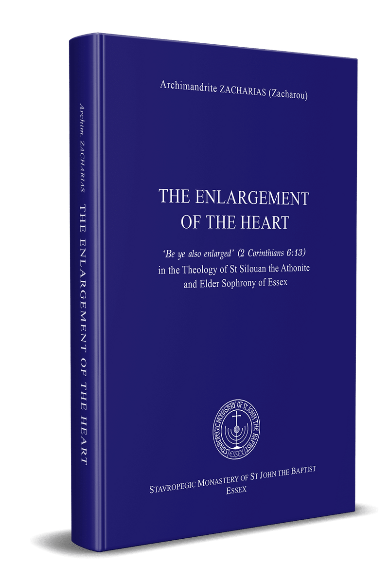 The Enlargement of the Heart: in the Theology of St Silouan the Athonite and St Sophrony of Essex: Hardcover
