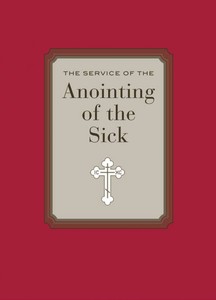 The Service of the Anointing of the Sick